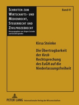 cover image of Die Übertragbarkeit der «Keck»-Rechtsprechung des EuGH auf die Niederlassungsfreiheit